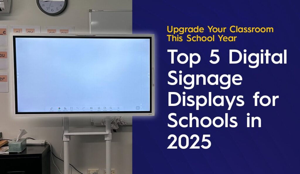 Top 5 Digital Signage Displays For Schools In 2025