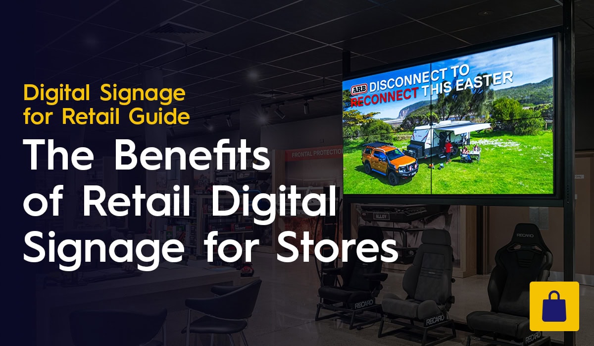 The Benefits of Retail Digital Signage for Modern Stores