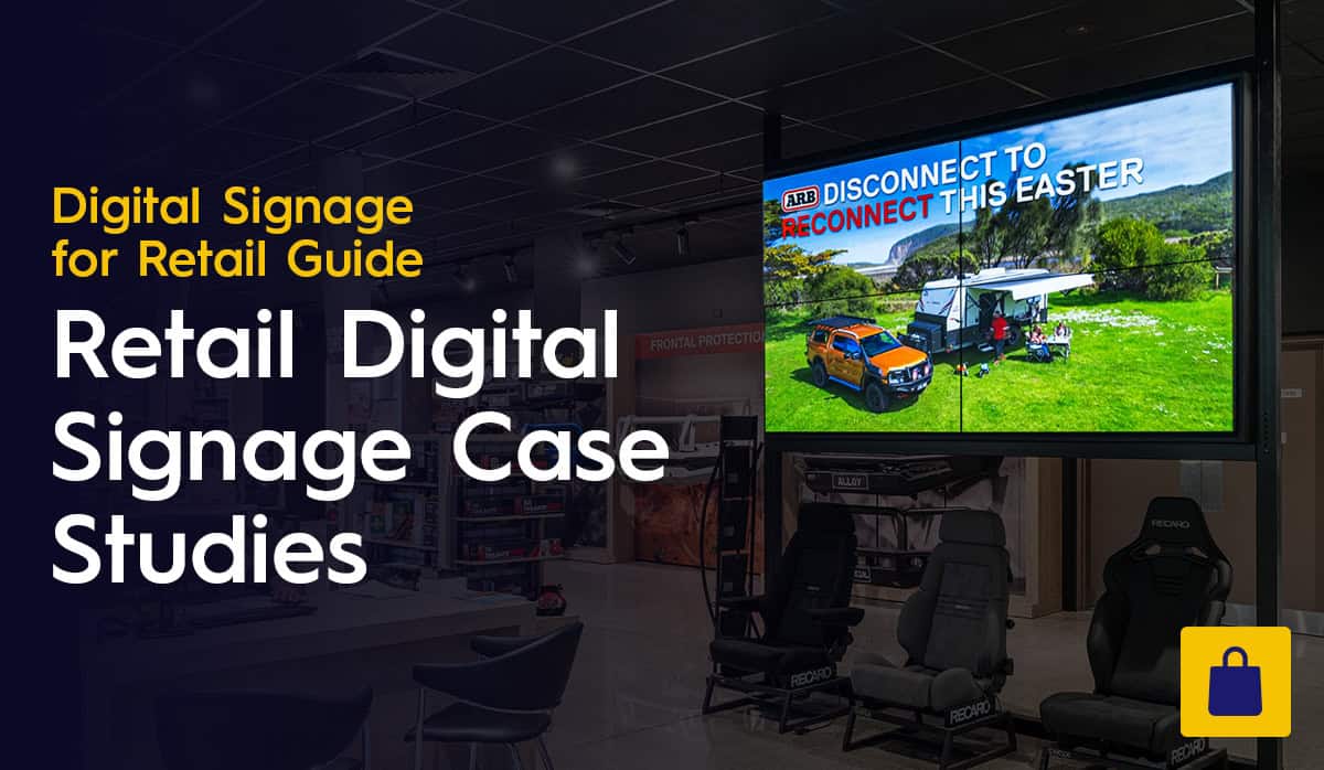 Retail Digital Signage Case Studies and Real-World Examples